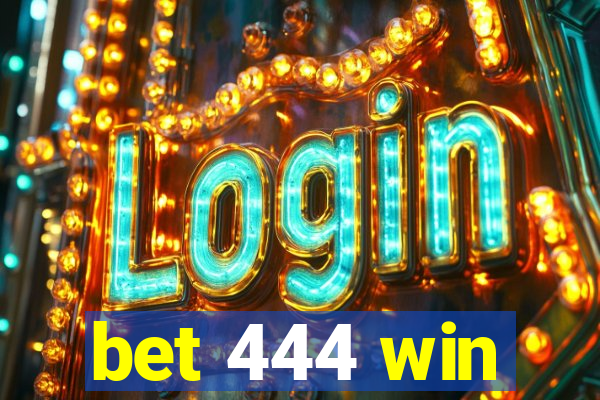 bet 444 win